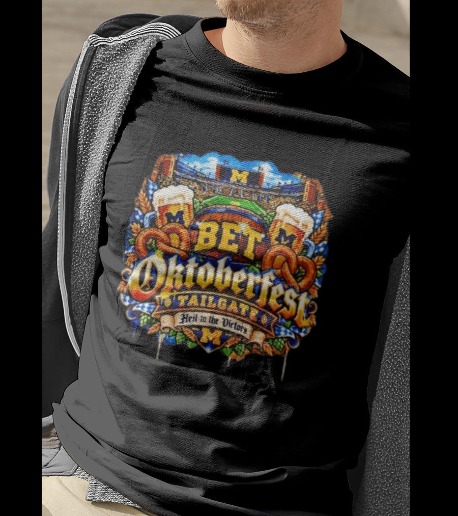 Bet Oktoberfest Tailgate Michigan Wolverines Stadium Heil To The Victors T-Shirt