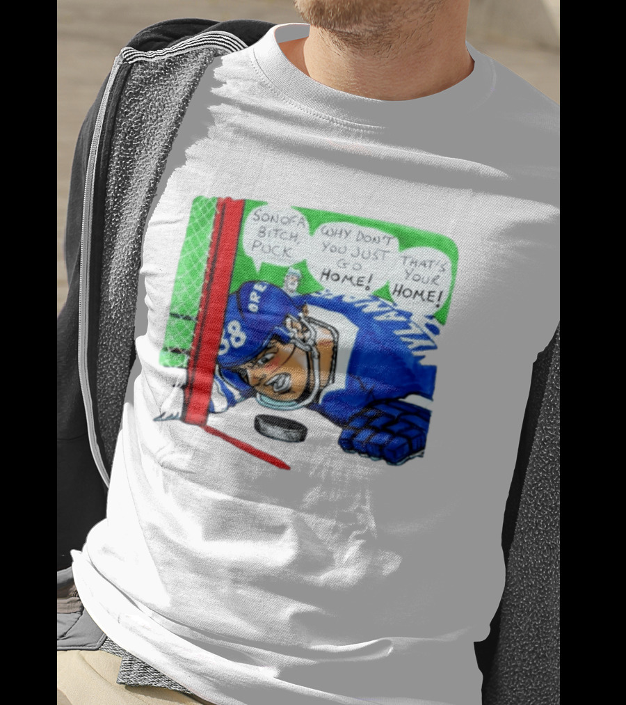 Ottawa Vs Toronto Hockey Game 3 Puck Son Of A Bitch Why Don't You Just Go Home That's Your Home T-Shirt