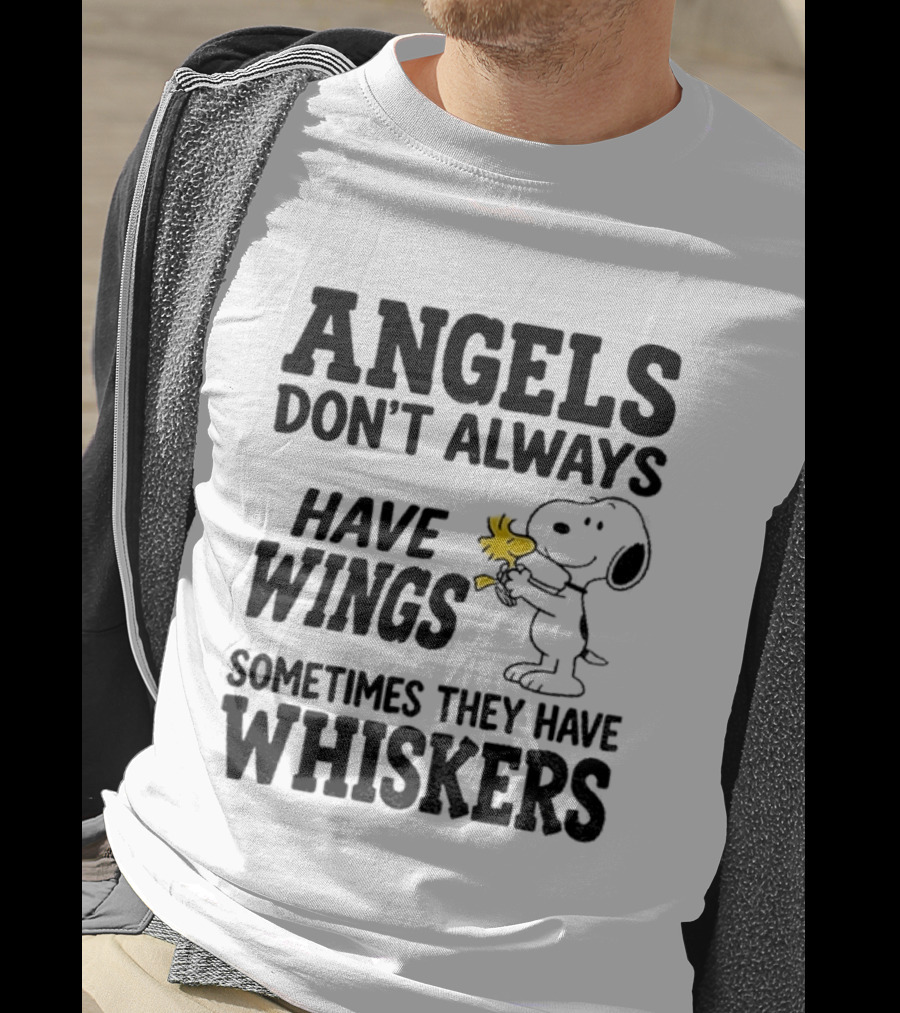 Snoopy Woodstock Angels Don't Always Have Wings Sometimes They Have Whiskers T-Shirt
