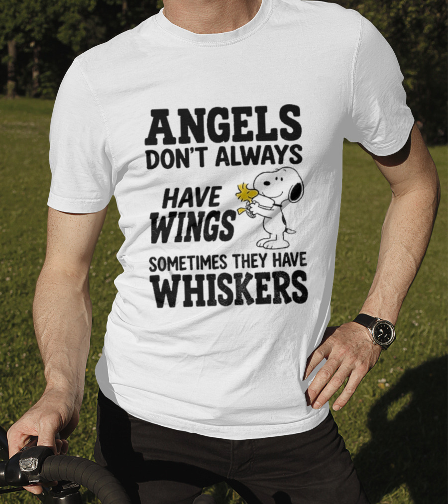 Snoopy Woodstock Angels Don't Always Have Wings Sometimes They Have Whiskers T-Shirt