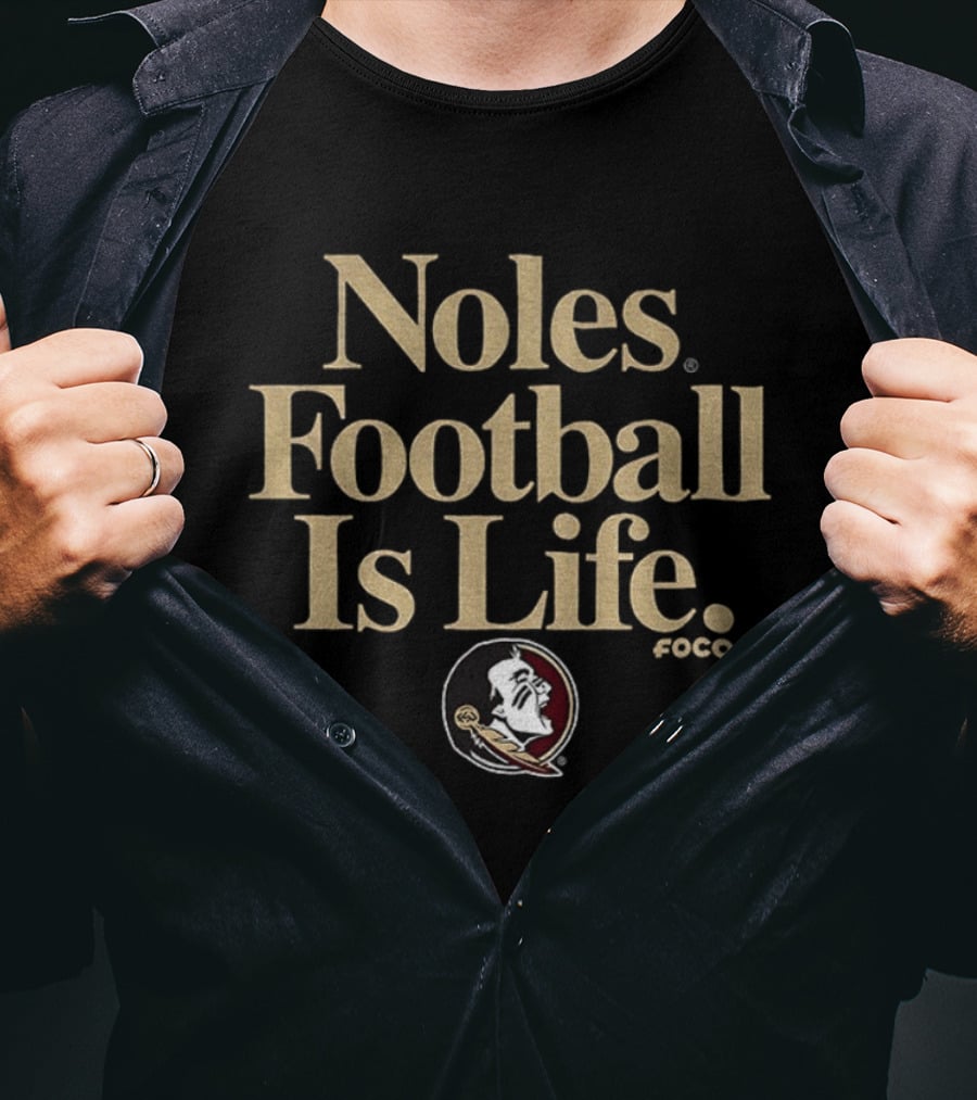 Noles Football Is Life Foco With Florida State Seminoles T-Shirt