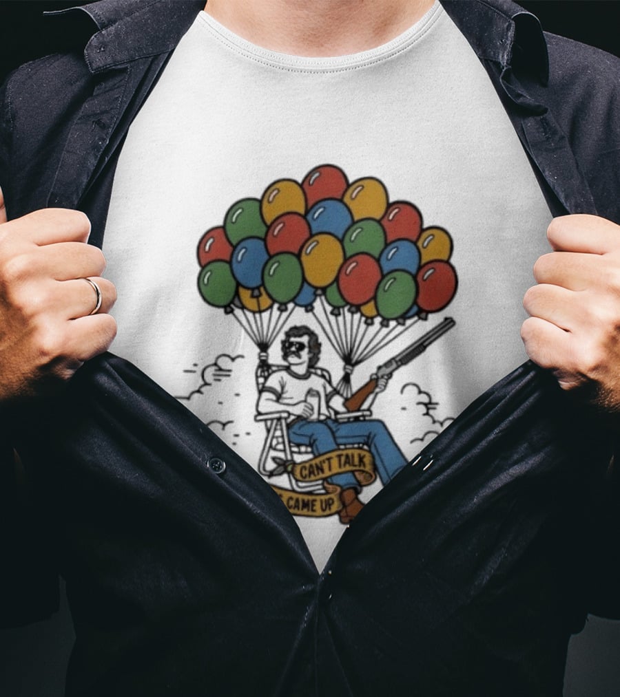 Can't Talk Something Came Up Balloon Floating Chair Man T-Shirt