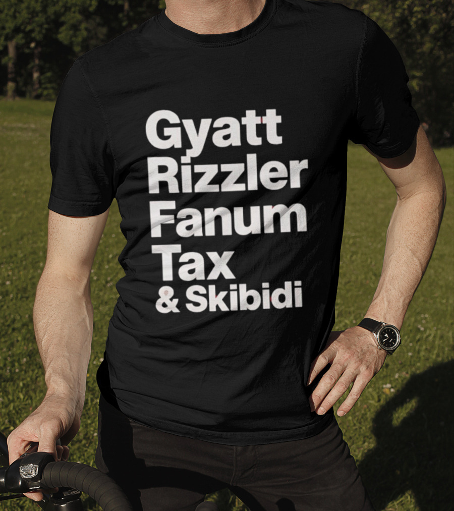 Gyatt Rizzler Fanum Tax Skibidi Gen Alpha Slang Fandom Phrase T-Shirt
