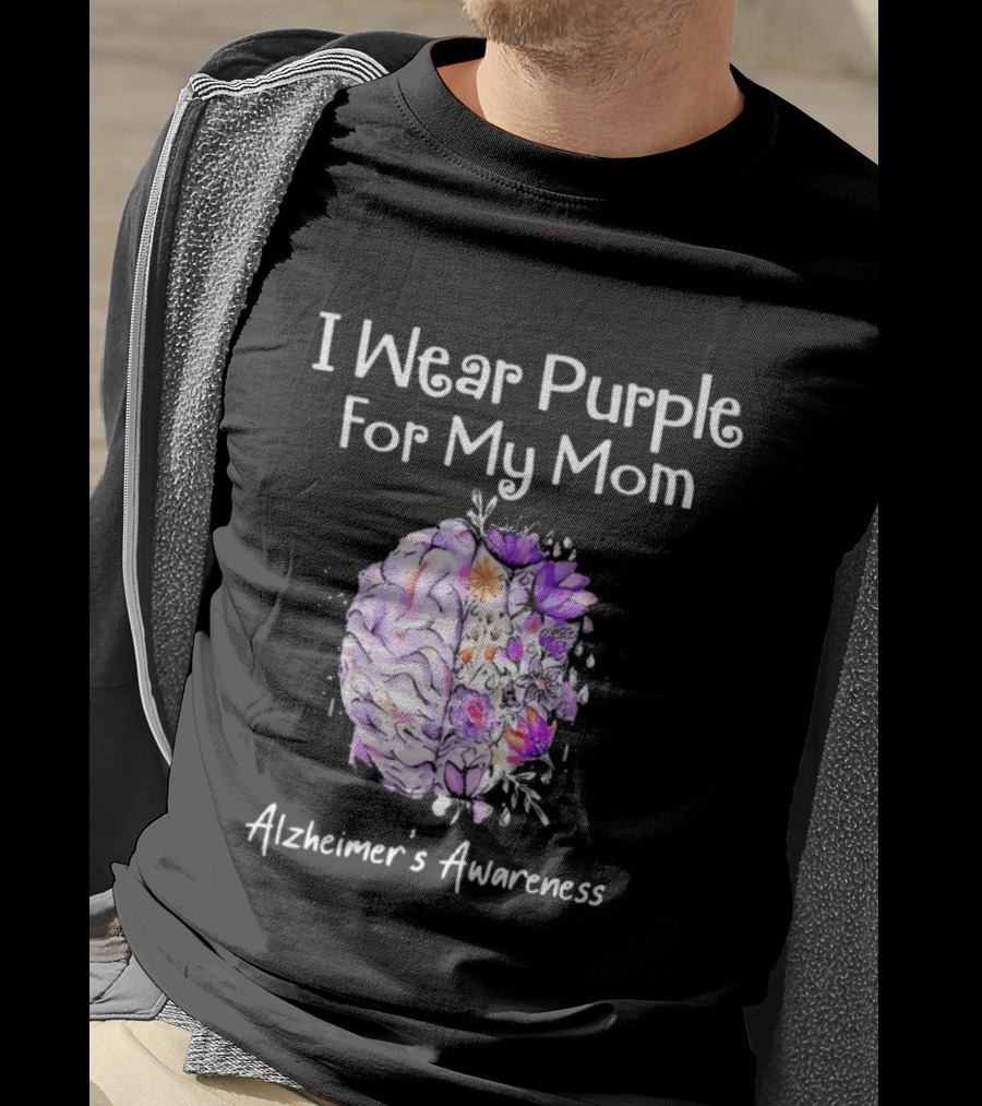 Alzheimer's Awareness I Wear Purple For My Mom Flower Brain T-Shirt
