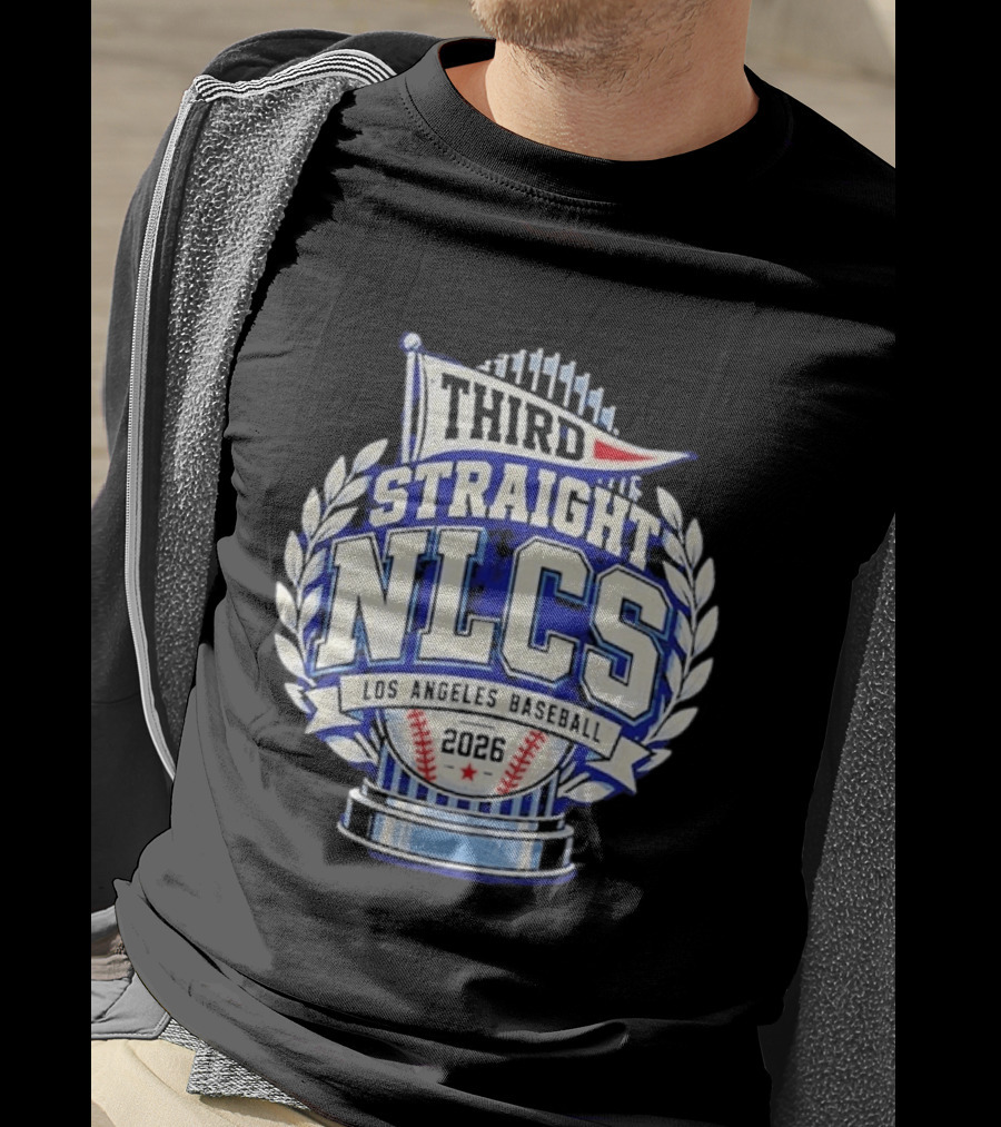Third Straight NLCS Los Angeles Baseball 2026 Dodgers T-Shirt