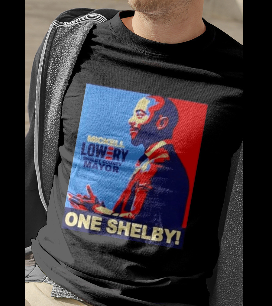 Mickell Lowery Shelby County Mayor Campaign One Shelby T-Shirt