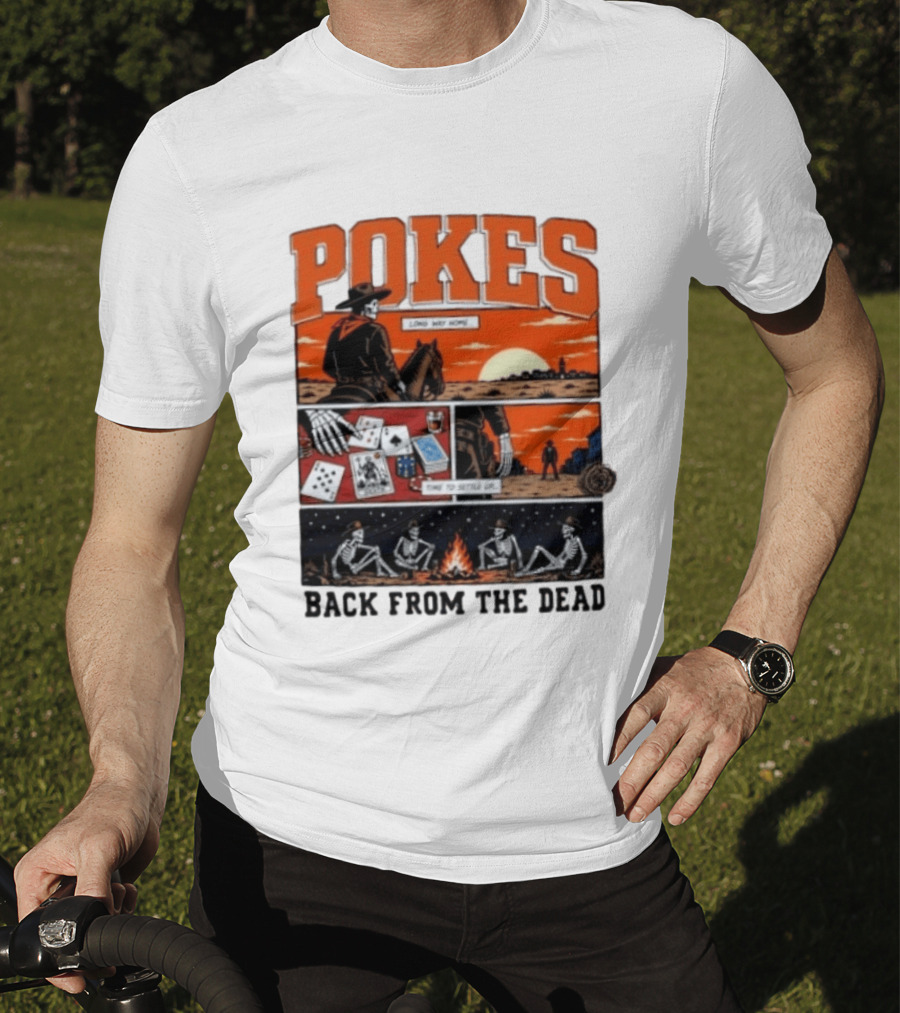 Pokes Long Way Home Time To Settle Up Back From The Dead T-Shirt