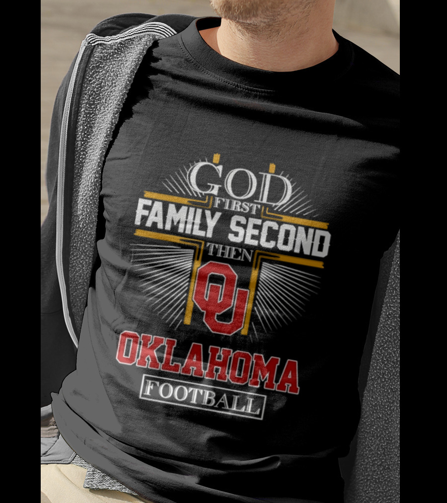 God First Family Second Then Oklahoma Sooners Football T-Shirt