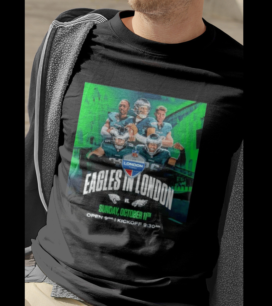Eagles In London NFL London Games Jacksonville Vs Philadelphia Sunday October 11th 9AM T-Shirt