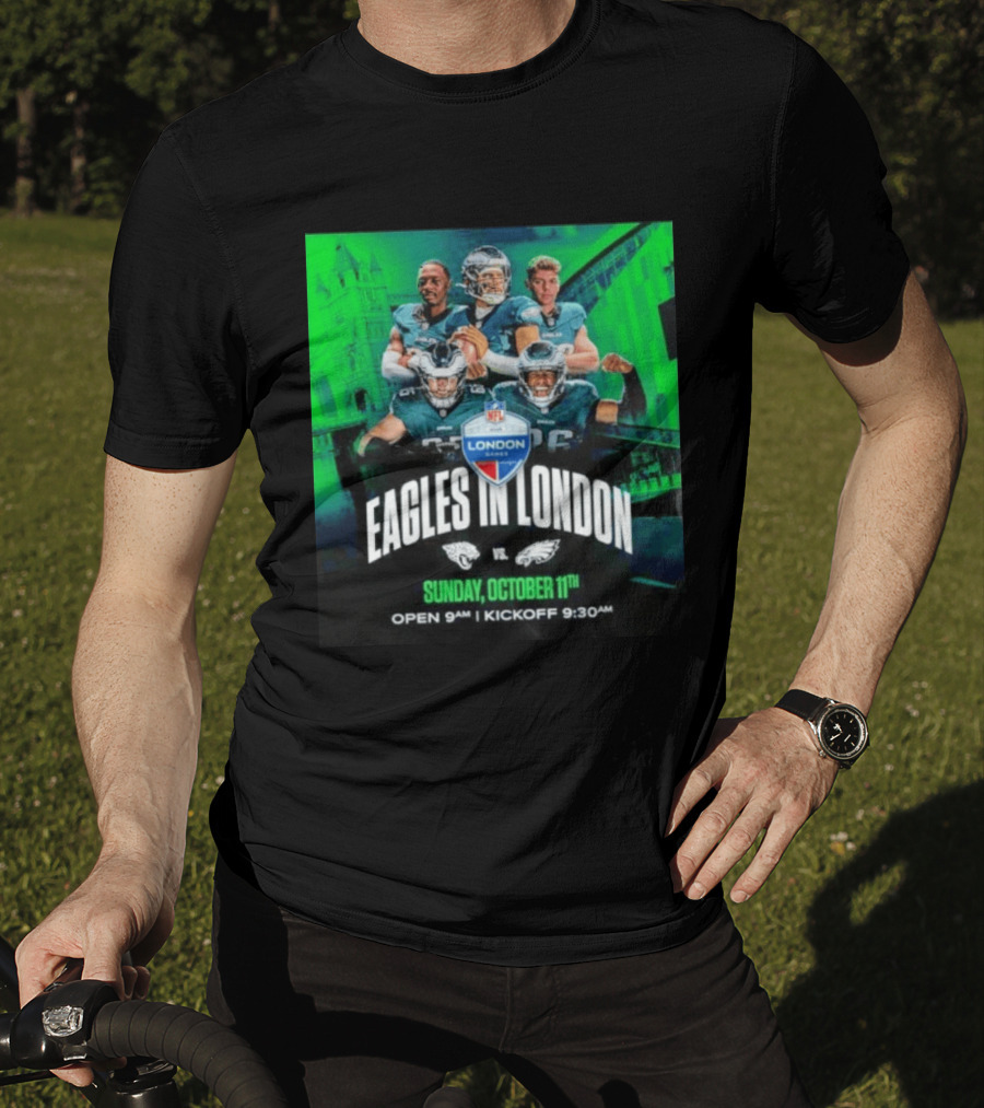 Eagles In London NFL London Games Jacksonville Vs Philadelphia Sunday October 11th 9AM T-Shirt