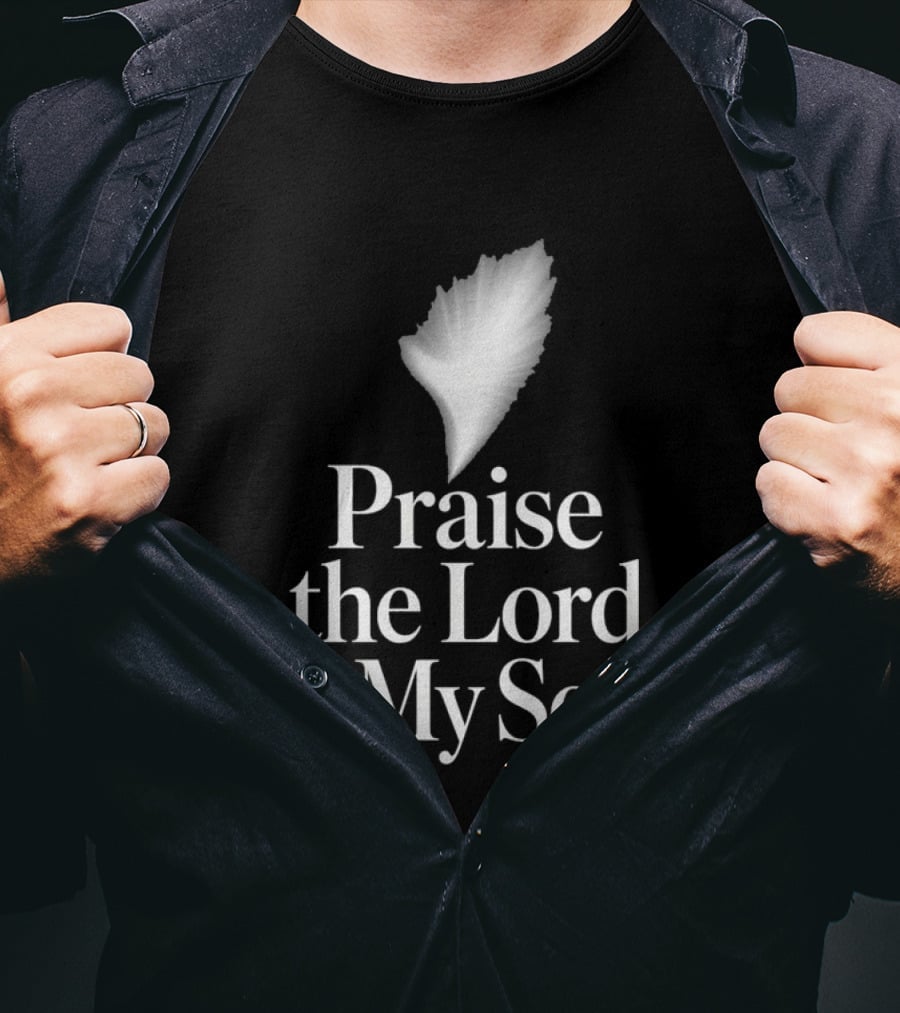 Praise The Lord O My Soul With Feather Element T-Shirt
