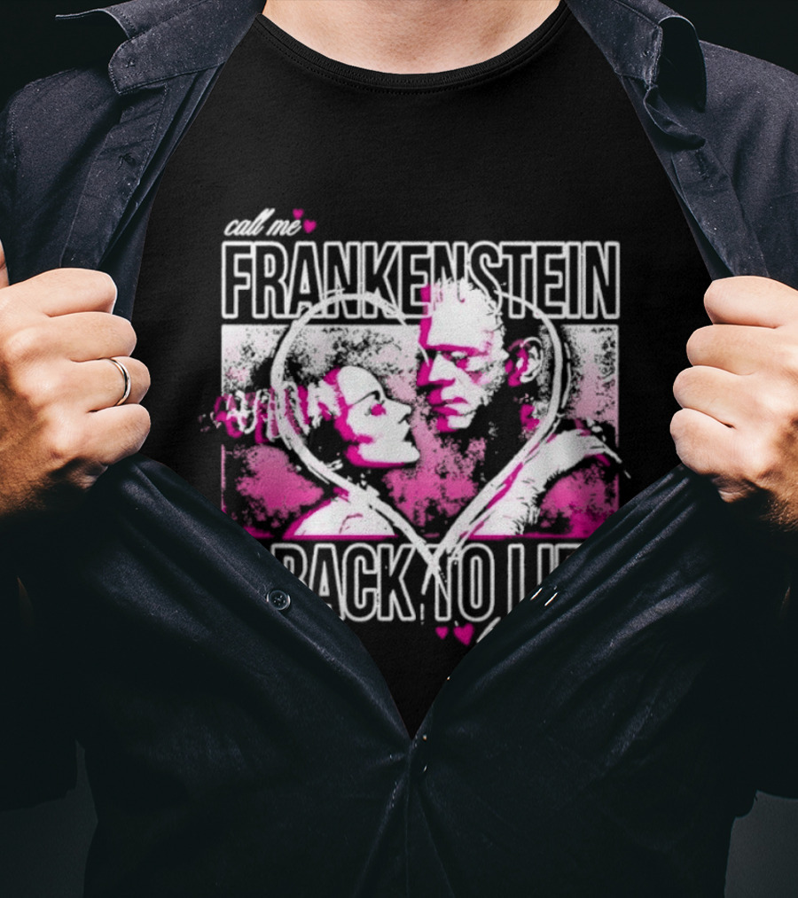 Call Me Frankenstein Back To Life Honey Revenge T-Shirt