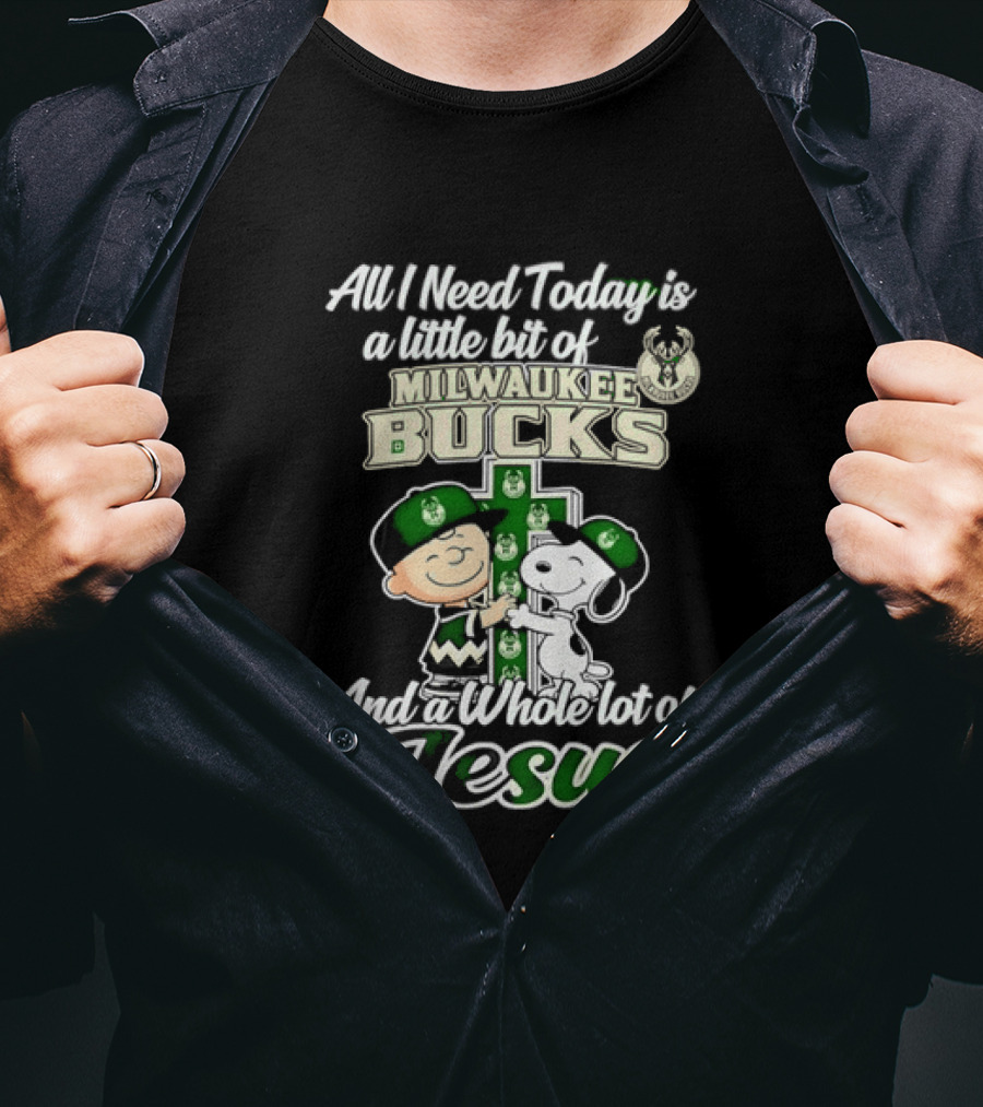 All I Need Today Is A Little Bit Of Milwaukee Bucks And Whole Lot Of Jesus Charlie Brown Snoopy T-Shirt