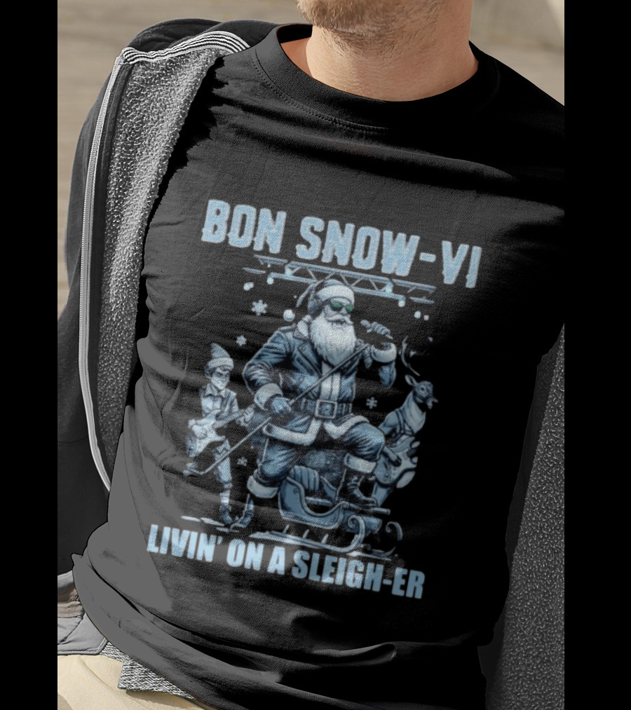 Bon Snow VI Santa Claus Livin' On A Sleigh Er Christmas T-Shirt