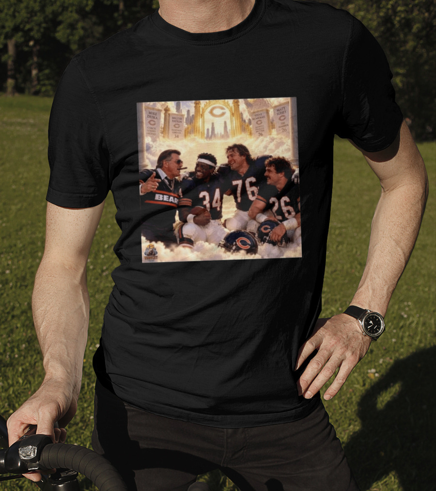Mike Ditka Walter Payton Steve McMichael Matt Suhey Chicago Legends Reunion In Heaven 34 76 26 T-Shirt