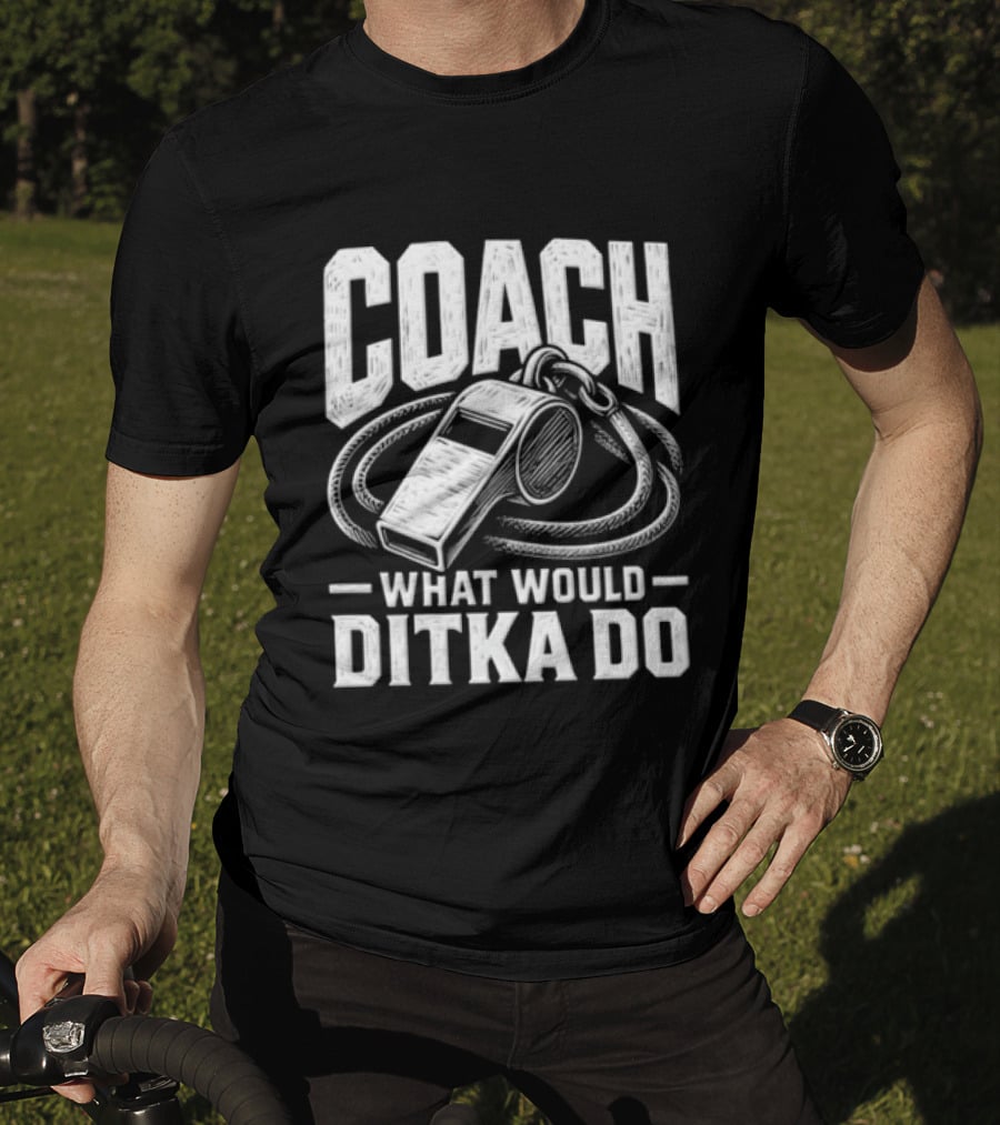Mike Ditka Coach What Would Ditka Do T-Shirt