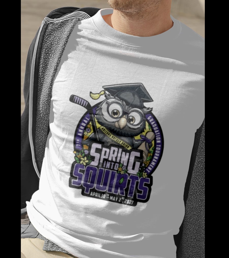 Spring Into Squirts U8 Mite Graduation Tournament 7th Annual April 30th May 2nd 2027 Hockey Owl T-Shirt