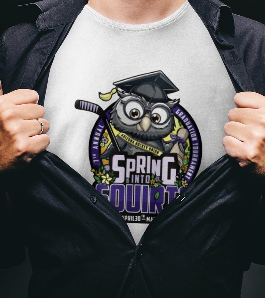 Spring Into Squirts U8 Mite Graduation Tournament 7th Annual April 30th May 2nd 2027 Hockey Owl T-Shirt