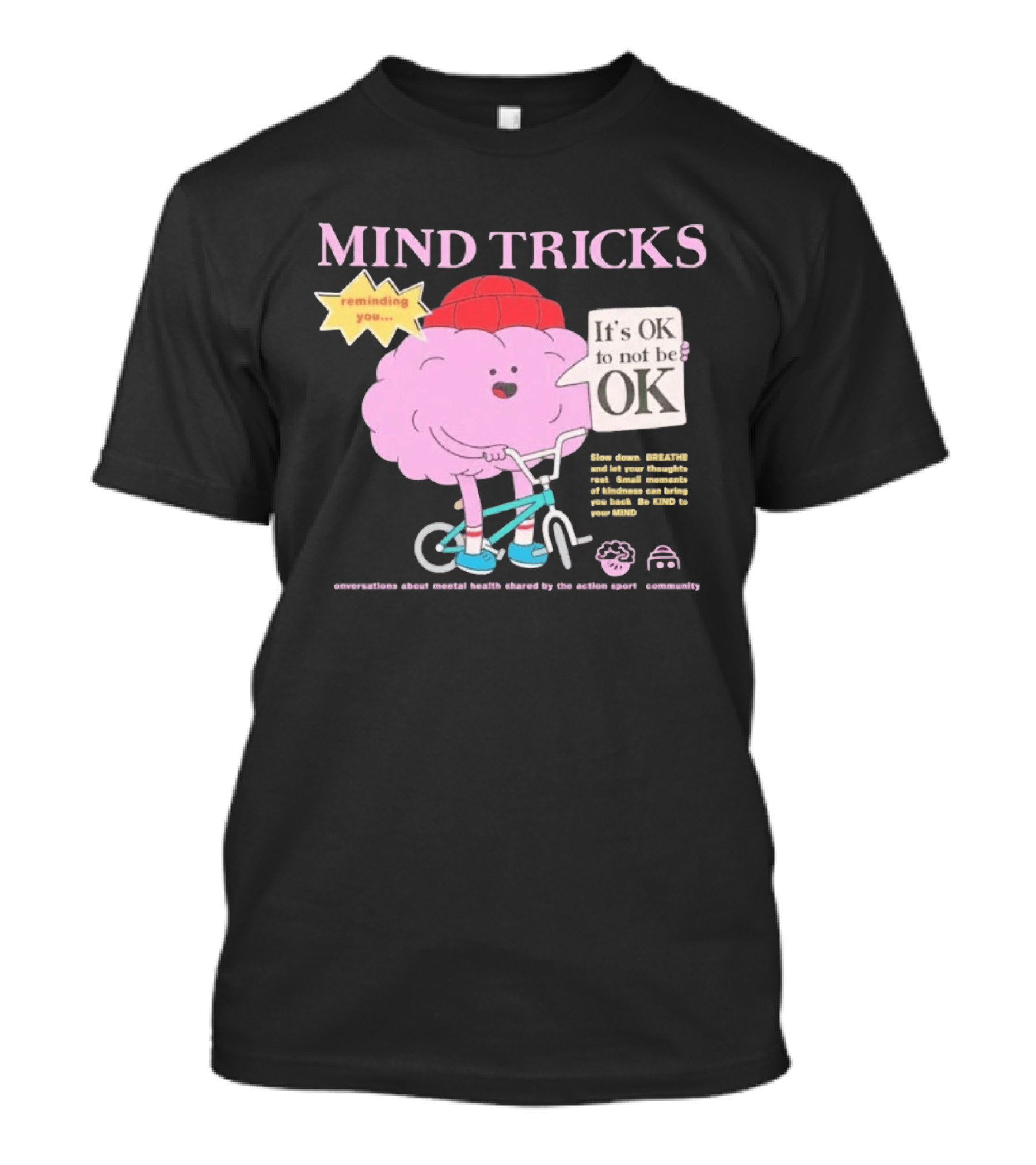Mind Tricks Reminding You It's OK To Not Be OK Mental Health Conversations By The Action Sports Community T-Shirt