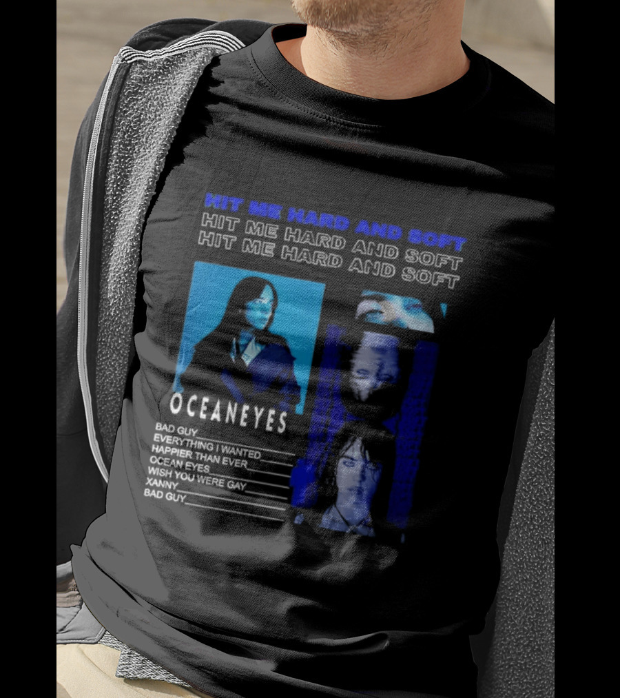 Hit Me Hard And Soft Ocean Eyes Bad Guy Happier Than Ever Billie Eilish Tour T-Shirt