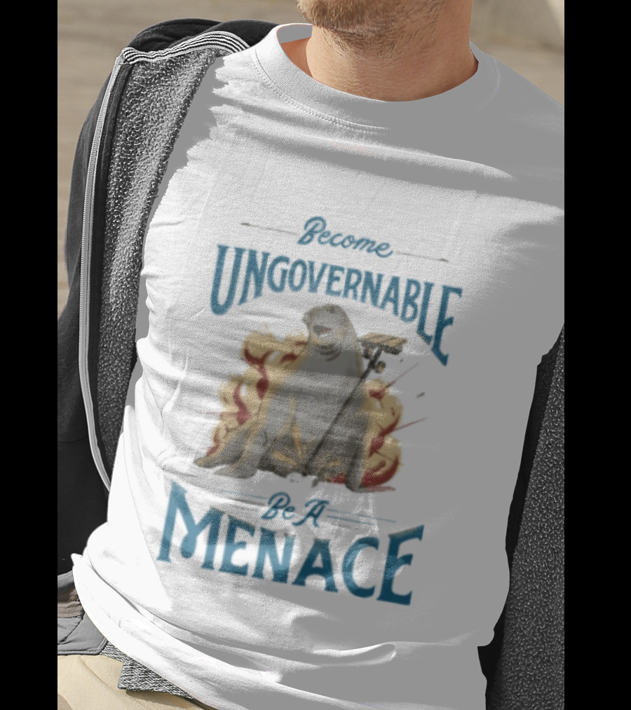 Become Ungovernable Be A Menace Seal Explosion T-Shirt