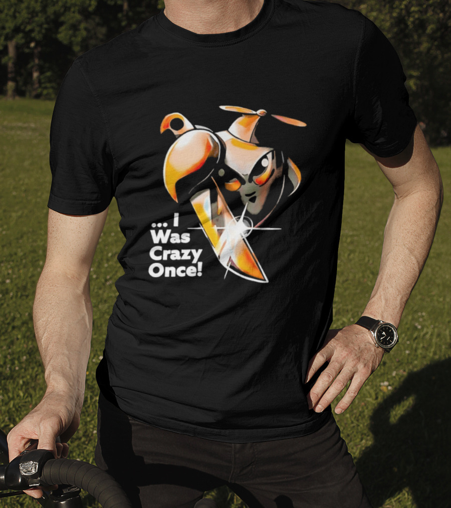 Runaway Robots I Was Crazy Once Meme Internet Culture Viral T-Shirt