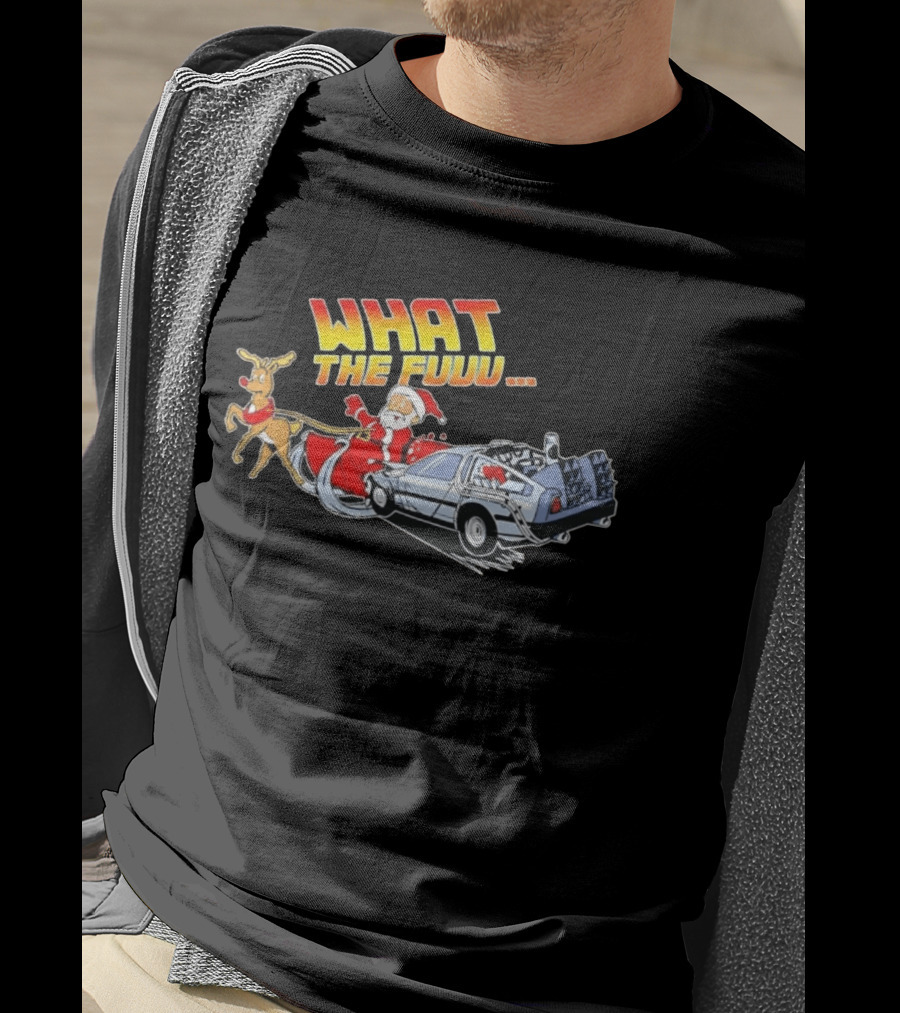 What The Fuuu Santa Claus Back To The Future Christmas Reindeer Delorean T-Shirt