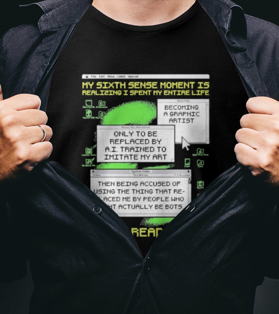 I Am Already Dead My Sixth Sense Moment Replaced By AI Bots T-Shirt