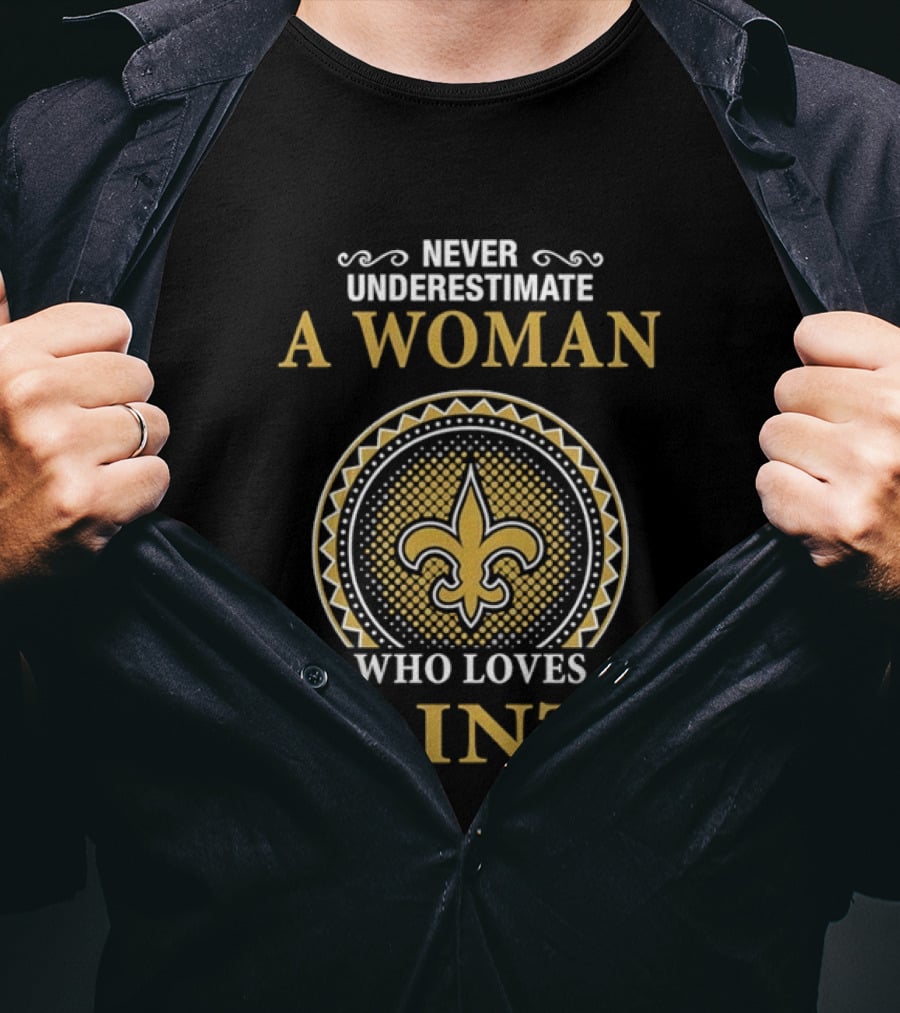 Never Underestimate A Woman Who Loves Saints Fleur De Lis T-Shirt