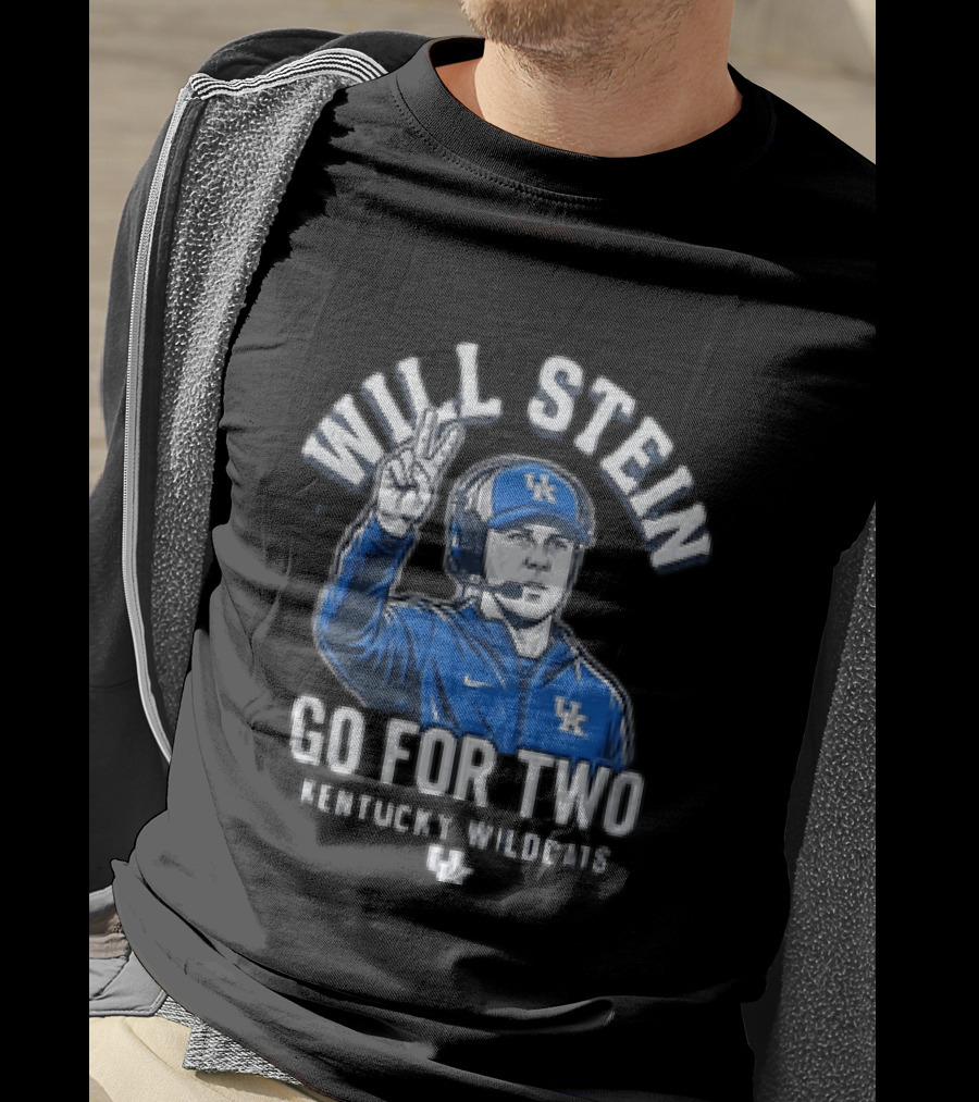 Will Stein Go For Two Kentucky Wildcats T-Shirt
