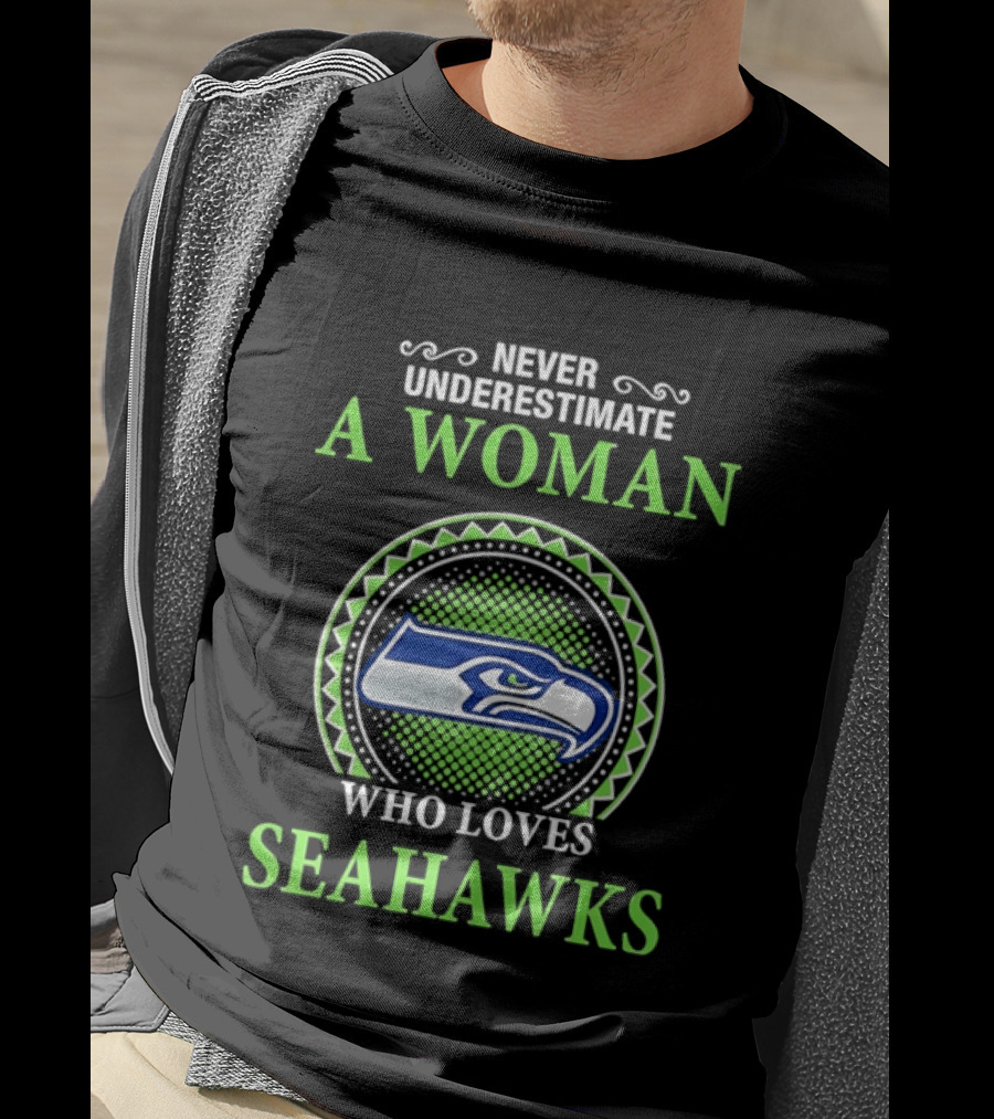 Never Underestimate A Woman Who Loves Seahawks T-Shirt