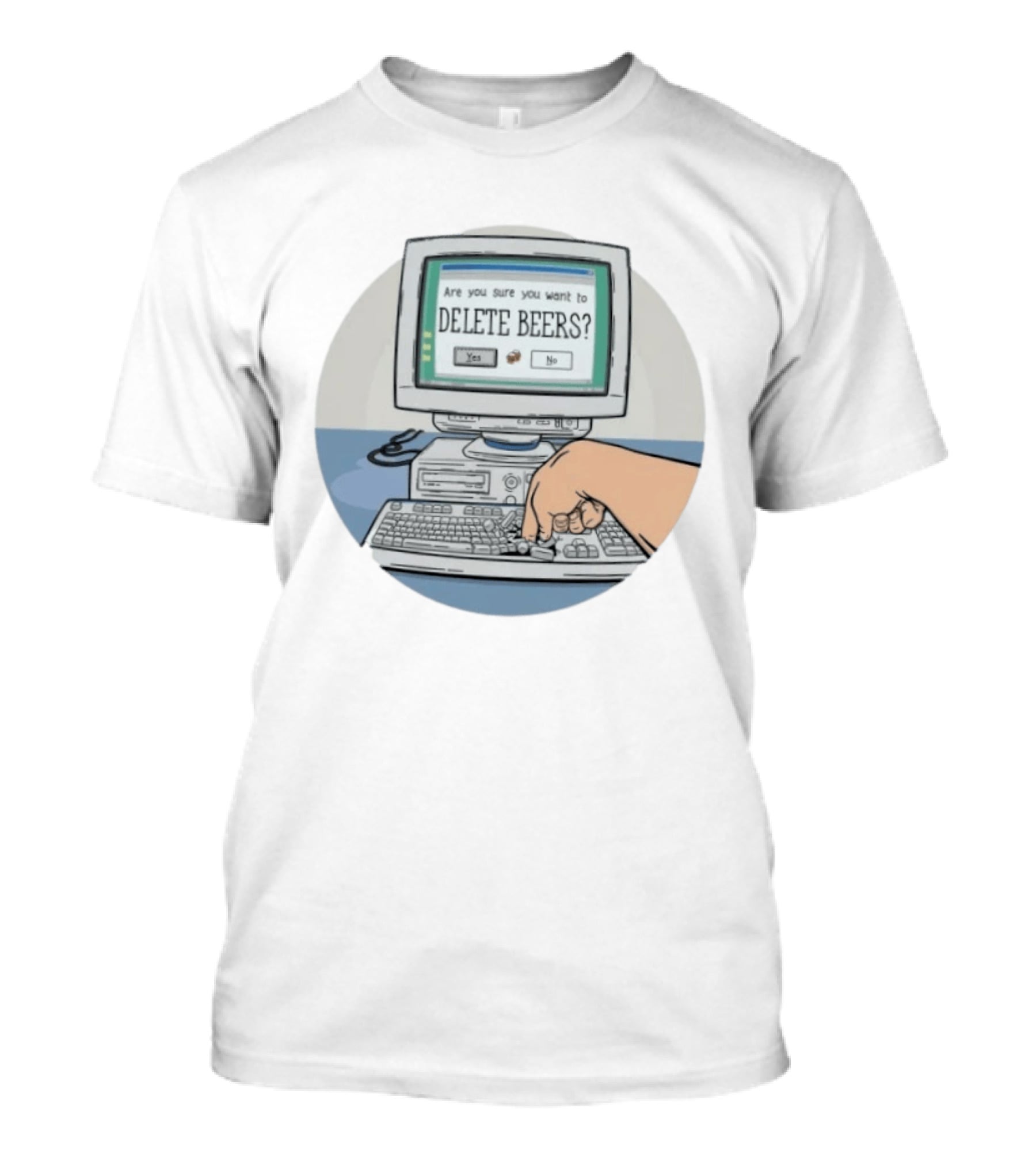 Are You Sure You Want To Delete Beers Beer T-Shirt