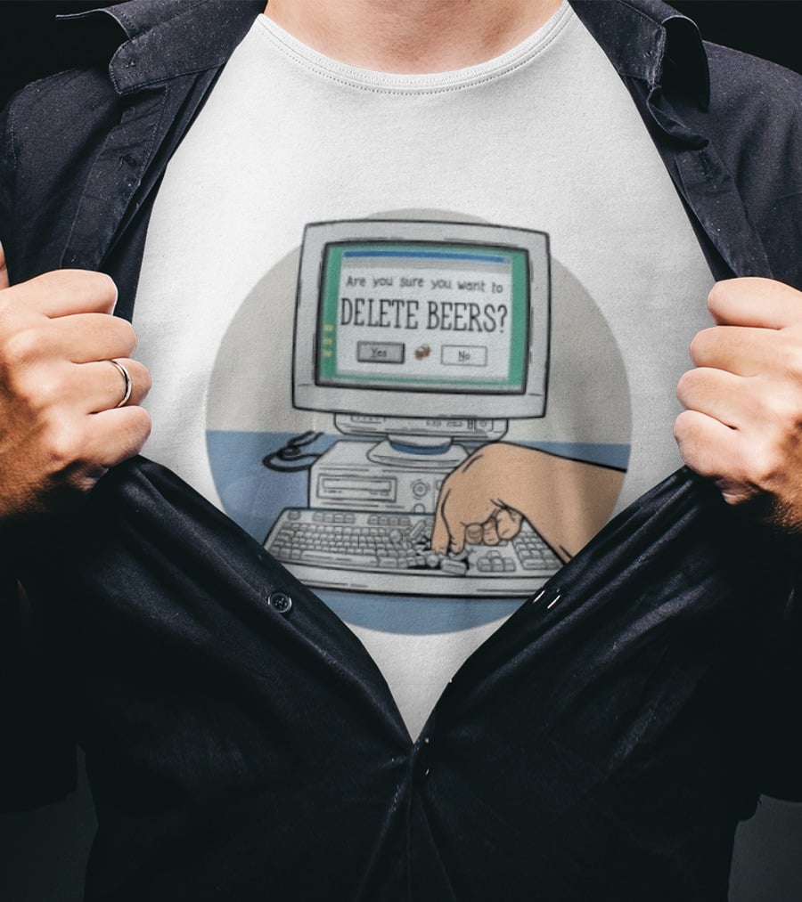 Are You Sure You Want To Delete Beers Beer T-Shirt