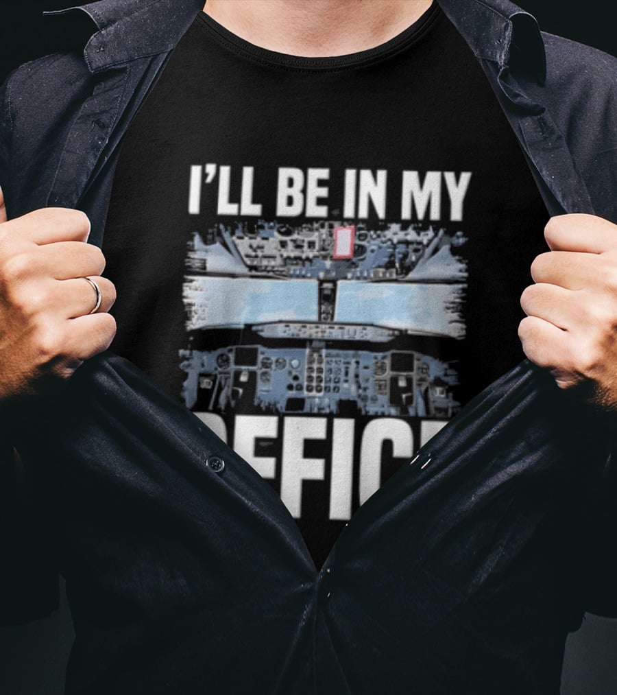 I'll Be In My Office Airplane Cockpit View Flight Deck T-Shirt