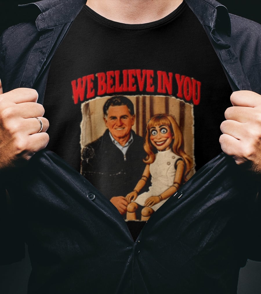 We Believe In You Viral Puppet Meme White House T-Shirt