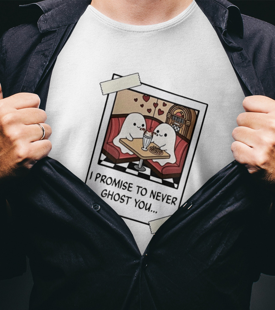 I Promise To Never Ghost You Ghosts Diner Date T-Shirt