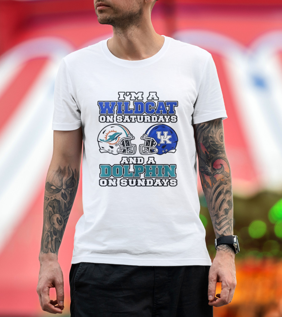 I'm A Kentucky Wildcats On Saturdays And A Miami Dolphins On Sundays NCAA X 2026 T-Shirt
