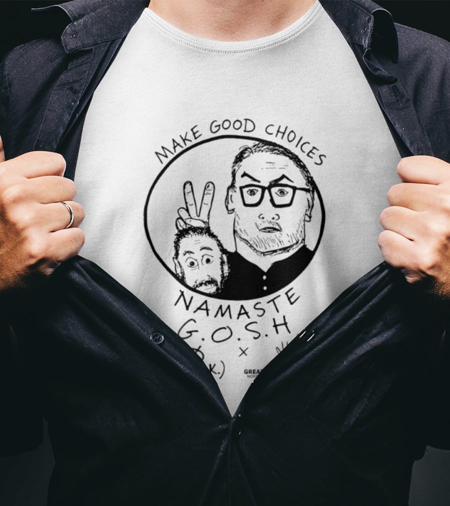 Make Good Choices Namaste GOSH Great Dane H.K. North America Staff T-Shirt