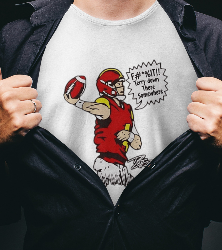 Patrick Mahomes Number 15 Kansas City Chiefs F It Terry Down There Somewhere Football Throw T-Shirt