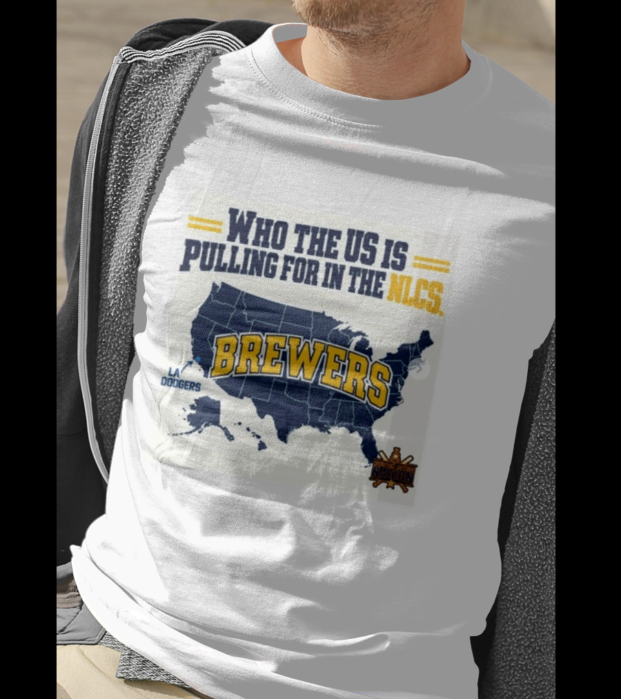 Who The US Is Pulling For In The NLCS Brewers LA Dodgers T-Shirt