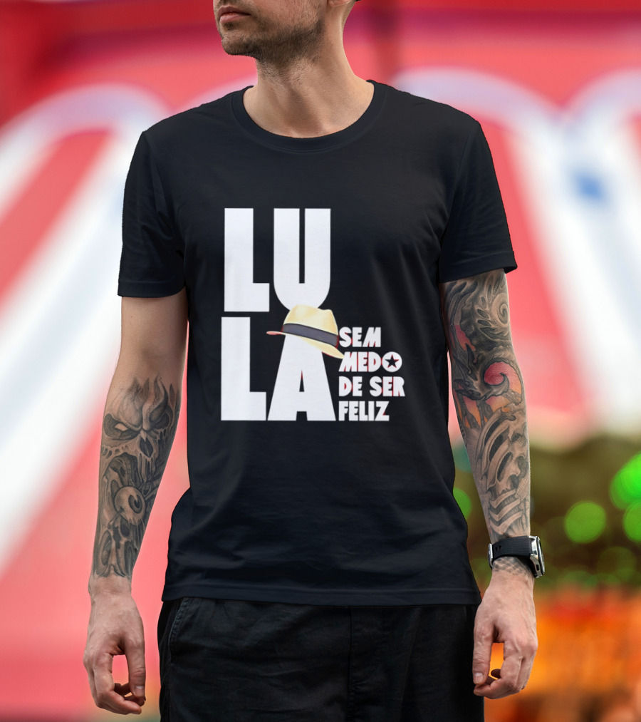 Lula Sem Medo De Ser Feliz Brazil Politics Straw Hat T-Shirt