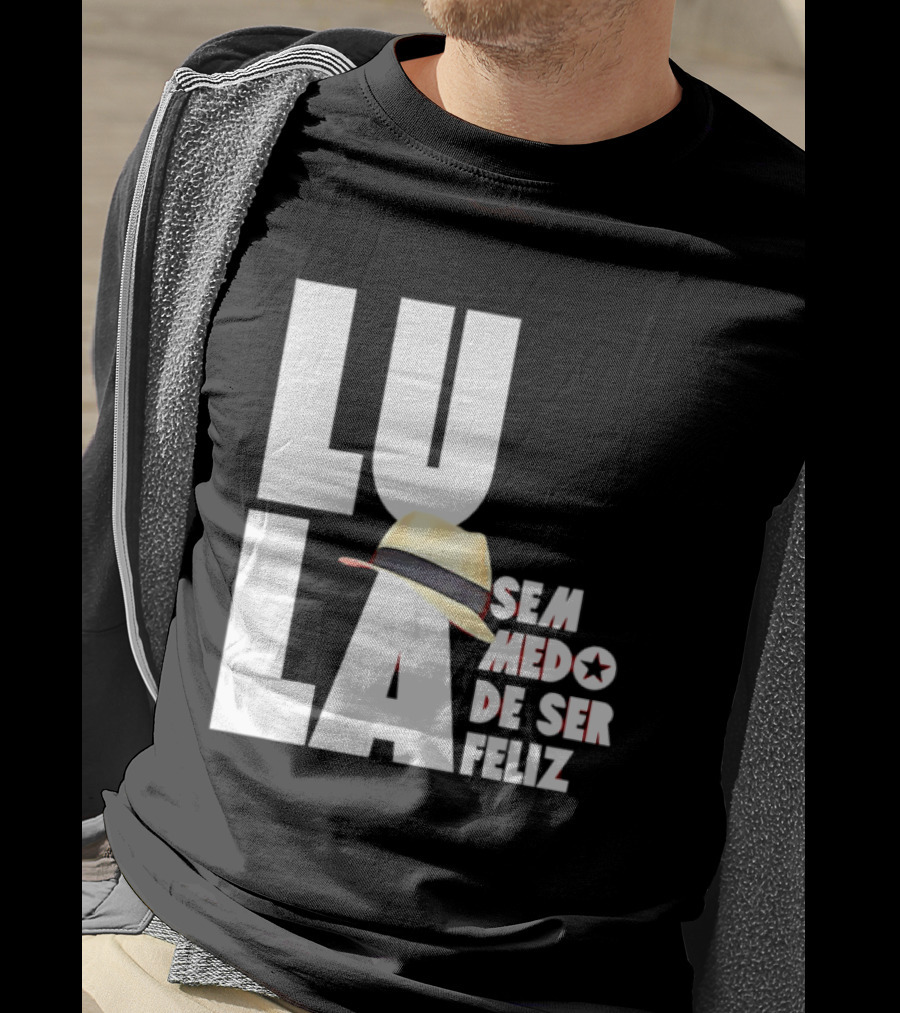 Lula Sem Medo De Ser Feliz Brazil Politics Straw Hat T-Shirt