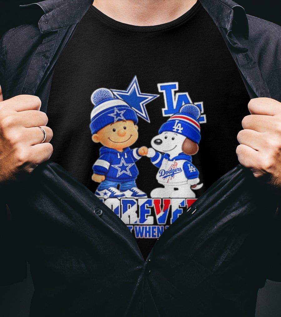 Charlie Brown Snoopy Dallas Cowboys Los Angeles Dodgers Forever Not Just When We Win T-Shirt