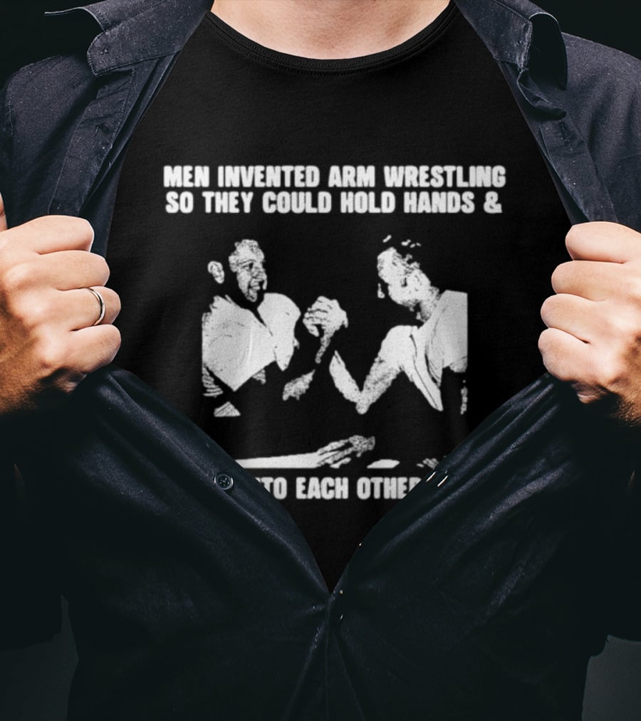 Men Invented Arm Wrestling Hold Hands Stare Into Each Other's Eyes T-Shirt