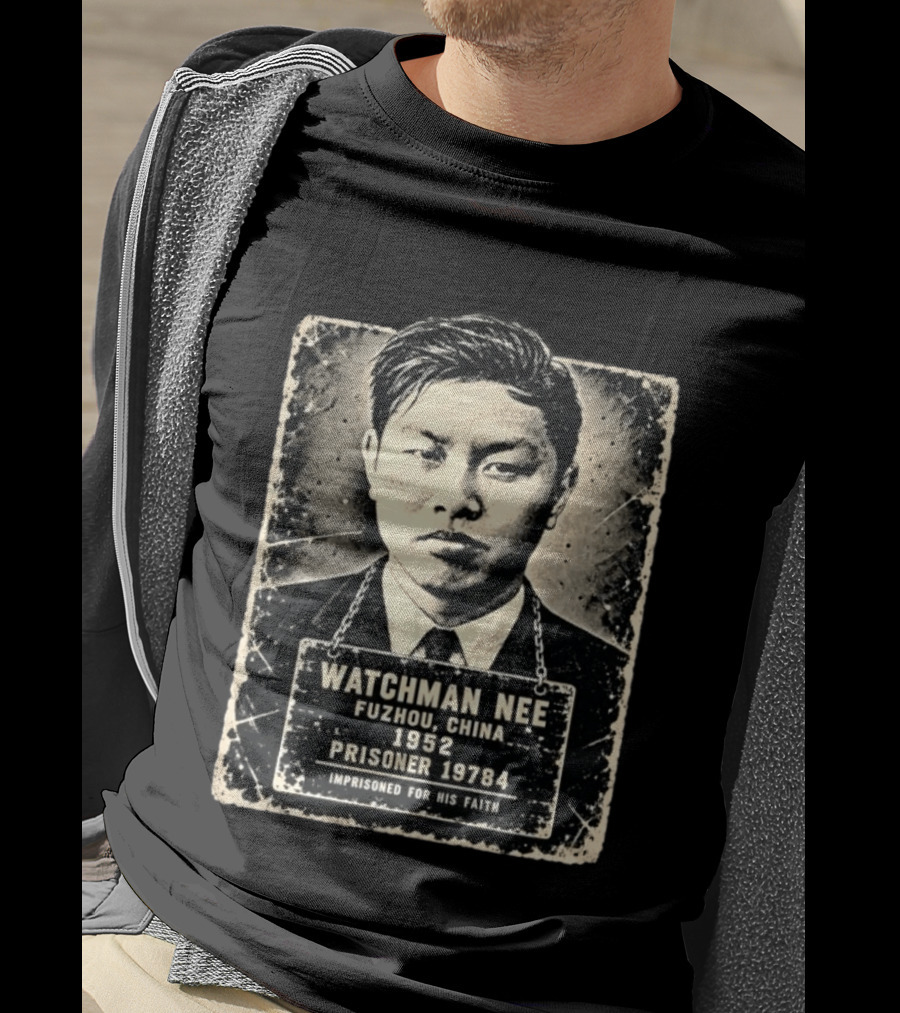 Man Nee Fuzhou China 1952 Prisoner 19784 Imprisoned For His Faith T-Shirt