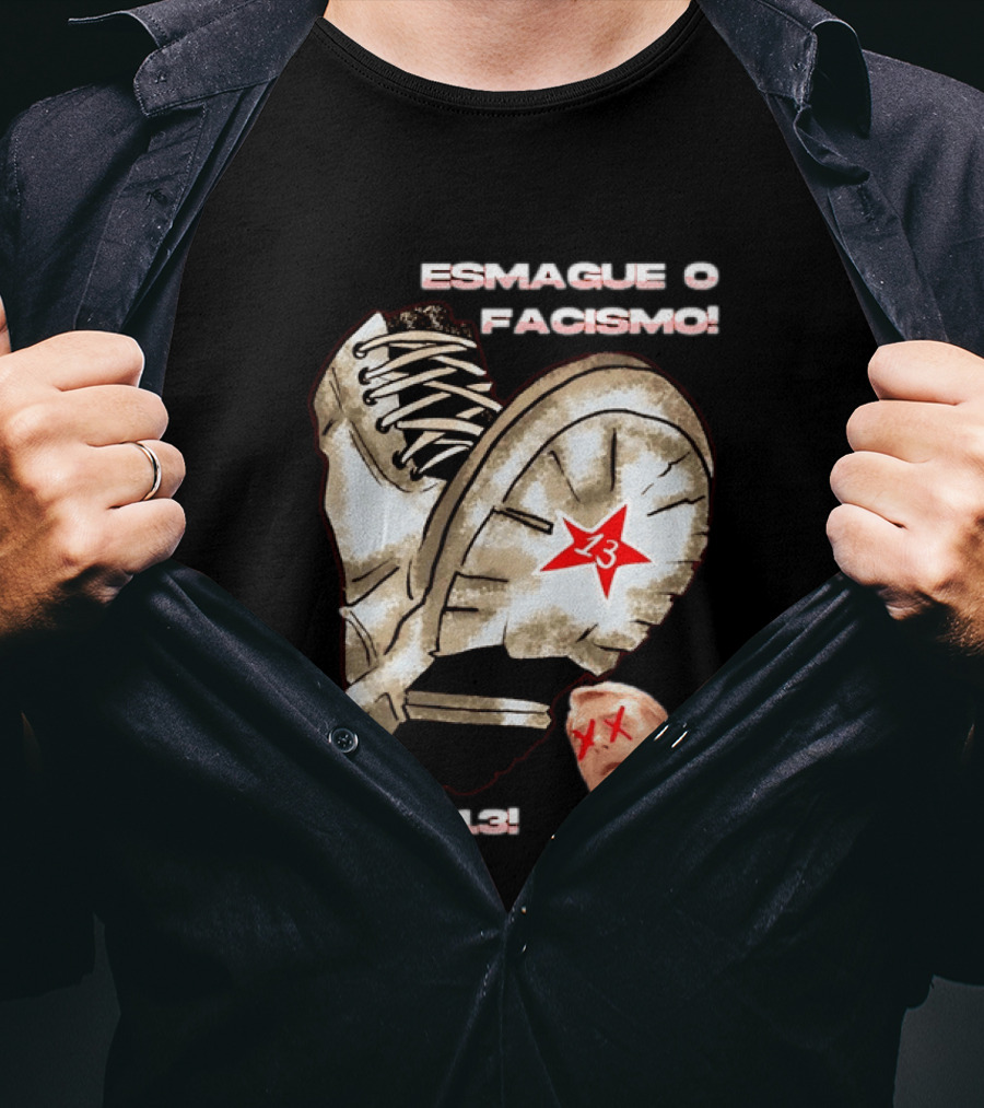 Esmague O Facismo Vote 13 Brazil Political Anti Fascism T-Shirt
