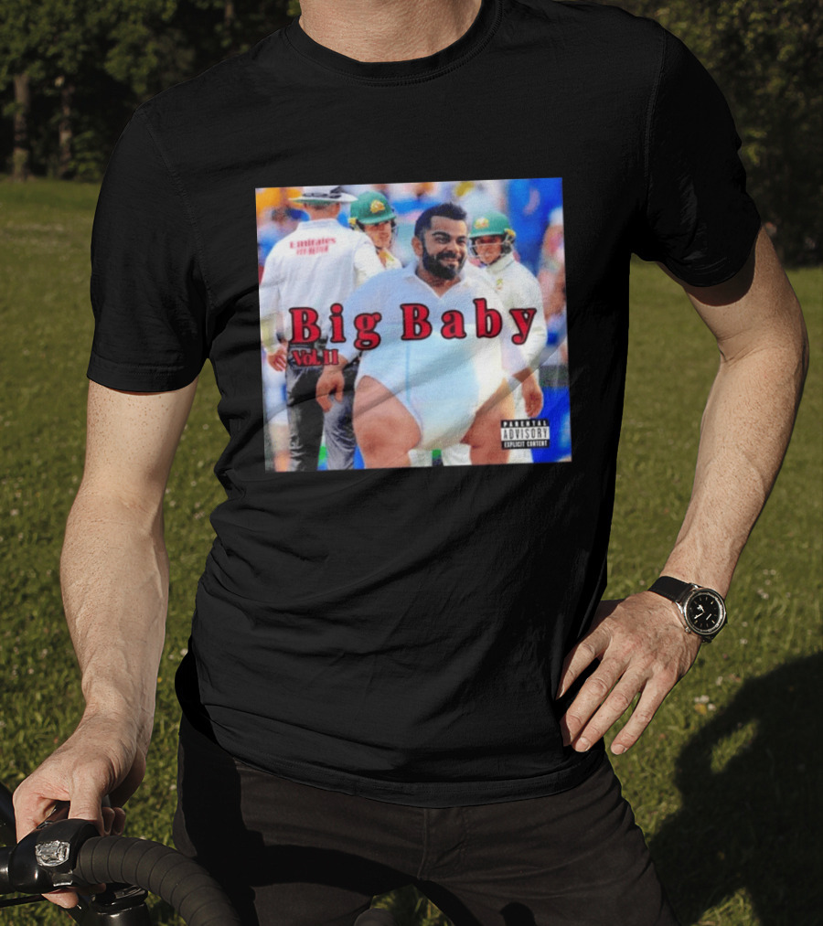 Virat Kohli Big Baby Vol II Bootleg Cricket Explicit Content T-Shirt