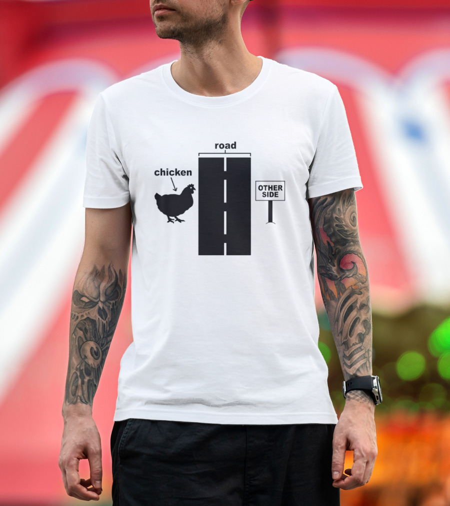 Chicken Arrow Road Other Side Sign T-Shirt