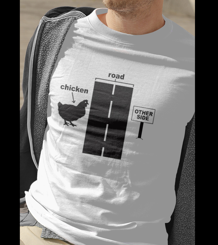 Chicken Arrow Road Other Side Sign T-Shirt
