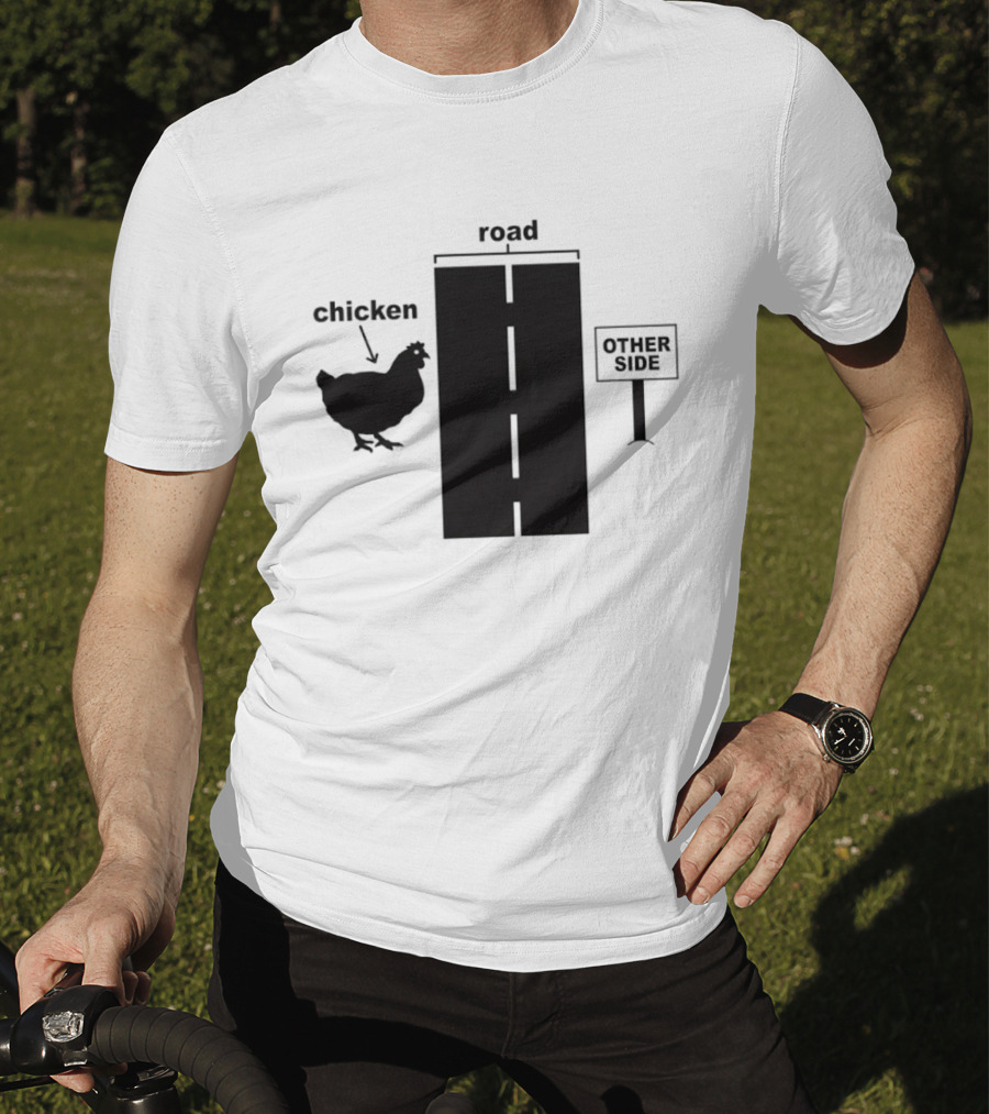 Chicken Arrow Road Other Side Sign T-Shirt